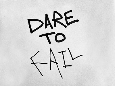Dare to fail