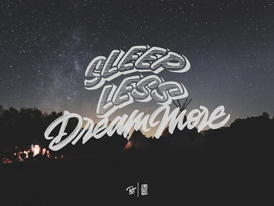 Sleep Less Dream More
