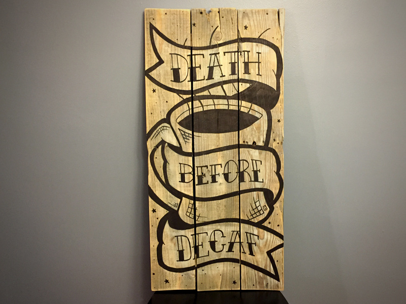 Death Before Decaf coffee lettering typography type pallet wood art design handdrawn handmade illustration