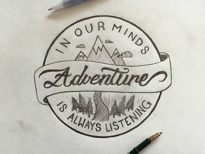 Adventure is always listening adventure brushscript lettering mountains pencil river script trees type typography