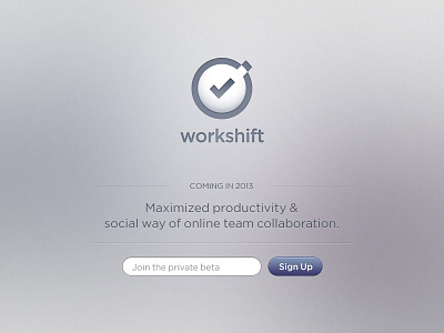 Workshift Coming Soon:)