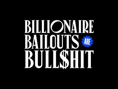 Billionaire Bailouts are BS capitalism climate change corruption divest divestment government renewable energy sustainability typography