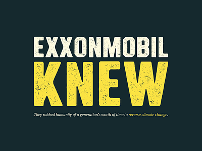 ExxonMobil Knew climate change renewable energy social justice typography