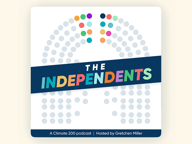 Podcast design: The Independents by Climate 200 australia climate change community design gender equality government grassroots podcast politics renewable energy sustainability typography
