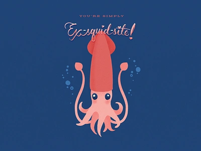 Simply Ex-squid-site! adobe photoshop graphic design hand lettering handlettering illustration lettering ocean photoshop pun puns sealife squid texture true grit true grit texture supply truegrit truegrittexturesupply typography