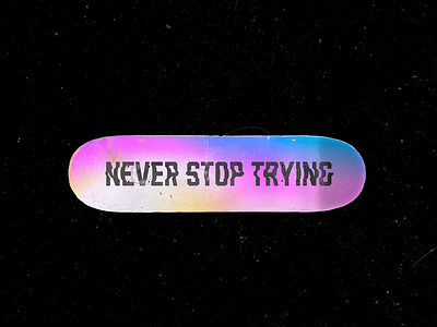 never stop trying design graphic graphic design illustrator photoshop poster typography