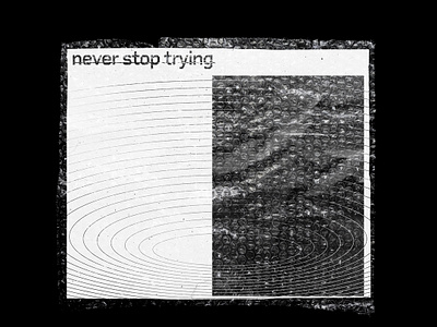 never stop trying design graphic graphic design illustrator photoshop poster typography