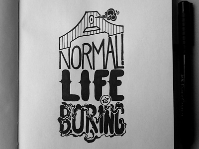 *A Normal Life is Boring*