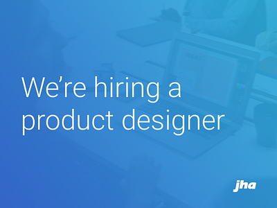 We're Hiring! designer fintech hire hiring jha job opportunity product designer ui designer ux designer