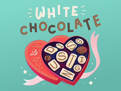 Hot Take Tuesday No. 4: White Chocolate is Disgusting candy chocolate heart illustration lettering love valentines