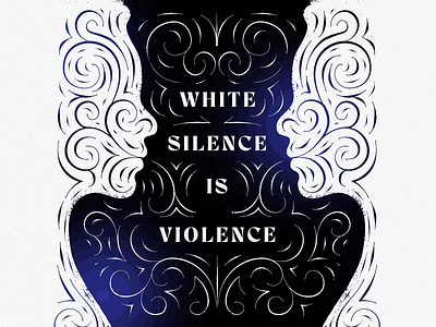 White silence is violence black lives matter blm