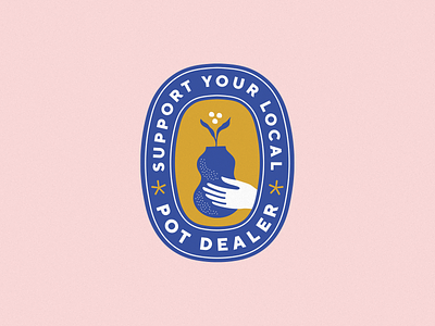 Support your local pot dealer badge ceramics cute illustration sticker that sticky icky but not really weed jokes