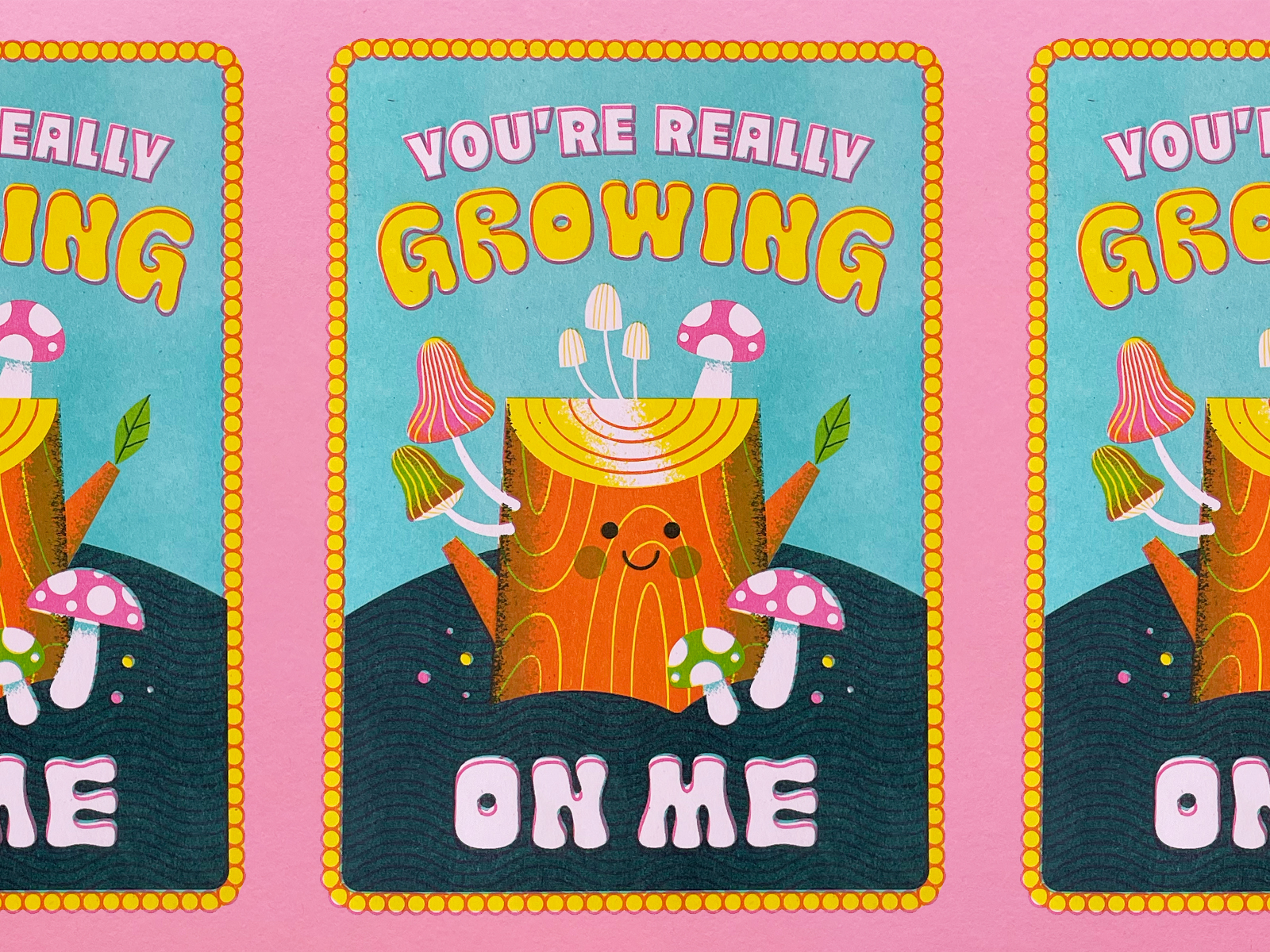You're Really Growing On Me cute greeting card illustration mushroom riso stump typography valentine