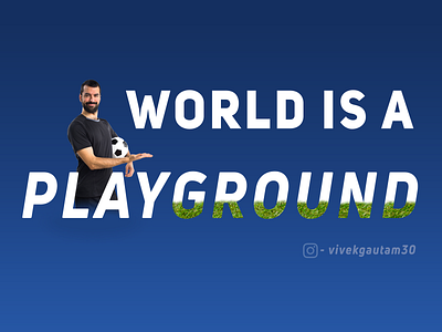 Quotes Poster 3 - World is a playground ad campaign adcampaign awareness campaign banner design branding concept graphic design graphics image photoshop