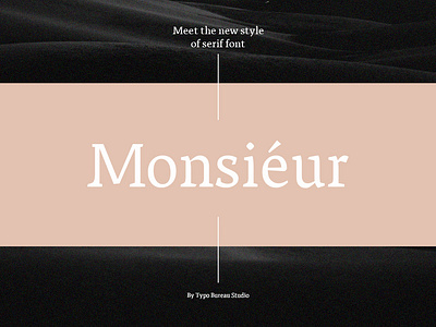 Monsieur serif font branding display font fonts header font magazine serif serif font typography typography poster