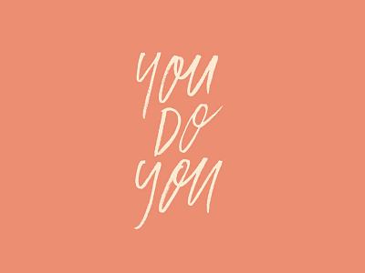 You Do You brush brush lettering inspiration lettering letters peach quote type watercolour you do you