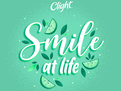 Clight, Smile at life