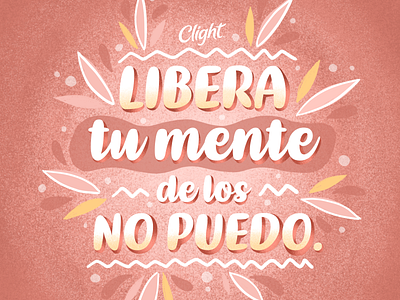 Clight - Libera tu mente de los no puedo design illustration nature photoshop phrase pink typography