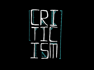 Criticism criticism hand lettering lettering