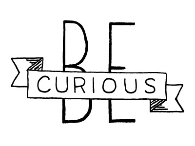 Be Curious banner hand lettering sketch typography