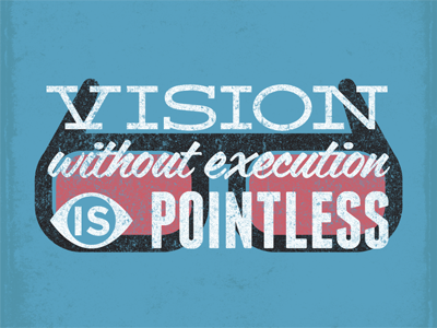 Vision + execution 30doc glasses typography vision