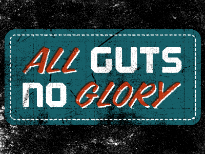 Guts & Glory distress glory guts sign texture typography