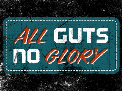 Guts & Glory