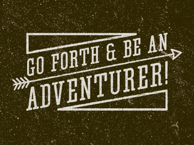 Adventure adventure ampersand arrow brown distress slogan texture typography