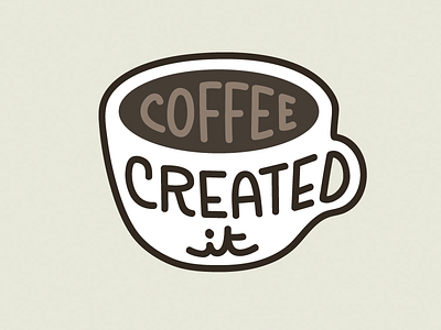 Coffee Created It coffee hand lettering logo