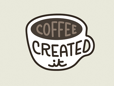 Coffee Created It