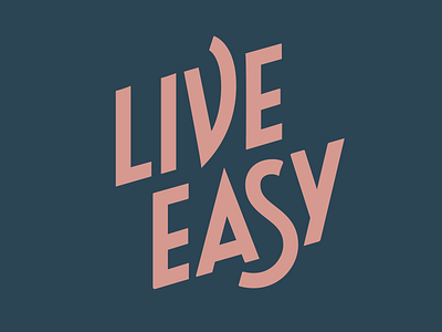 Live Easy brand identity branding goodtype hand lettering handlettering identity lettering logo positive vibes positivevibes