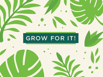 Grow For It greenery leaves pattern puns