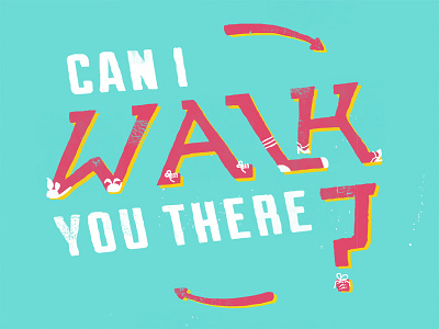 Can I Walk You There? active feet helping poster shoes type walk