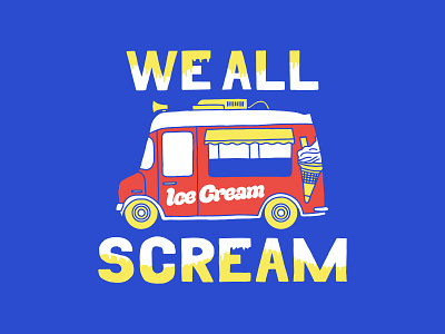 We All Scream for Ice Cream hand drawn hand lettering ice cream ice cream truck illustration retro typography vintage