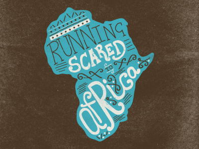 Running Scared to Africa 2.0 hand drawn hand lettering illustration typography