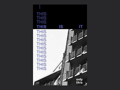 This is it - Poster Series 02 big type black and white contrast design design inspiration design poster exploration graphic design minimalist poster type typo typographic poster typography