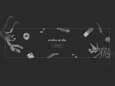 Evolve or Die