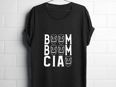 Boom Boom Ciao Shirt art direction branding creativity design graphic illustration la casa de papel lettering logo lovethisshirt mask money heist printing tshirt typography