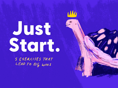 Just Start: 5 Exercises That Lead To Big Wins