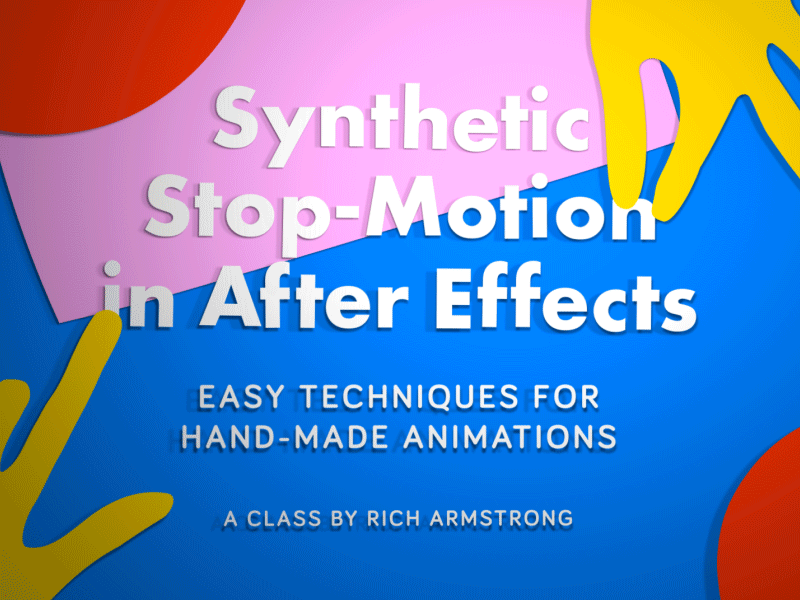 New class! Synthetic Stop-Motion in After Effects aftereffects animation class course imperfection motion motiondesign motiongraphics papercutout stopmotion