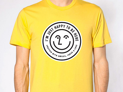I'm Just Happy To Be Here happy print sale shirt smile