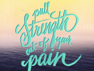 strength brush lettering hand lettering lettering pain strength sunset texture type