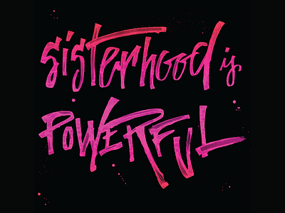 Sisterhood gradient hand lettering ink lettering power powerful ruling pen sisterhood