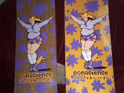 Conscience Skateboard Art blonde chicks deck fat flowers graphics illustration overweight short shorts skate skateboard