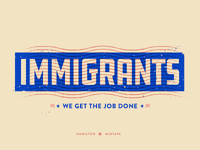 Immigrants (We Get the Job Done) blue hamilton immigrants mixtape typography usa