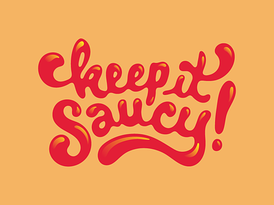 Keep it Saucy experimental type hot sauce lettering sauce typography