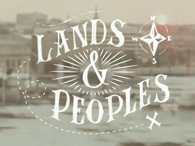 Lands & Peoples lettering title card typography