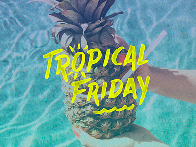 Tropical Friday friday handtype hip lettering pineapple retro sea summer tropical type typography