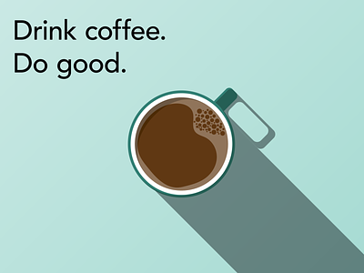 Drink coffee. Do good. coffee design flat typography vector