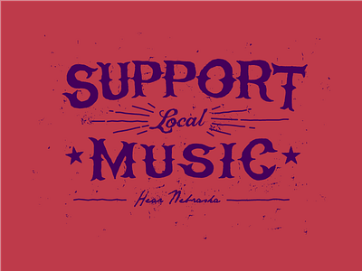 Shirt Design: Support Local Music country folk local music nebraska shirt typography western